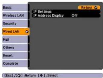 Basic Wireless LAN Security Wired LAN Mail Others Reset Complete IP Settings IP Address Display Off Return [Esc]/[O]:Return [◆]:Select