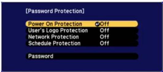 [Password Protection] Power On Protection Off User's Logo Protection Off Network Protection Off Schedule Protection Off Password