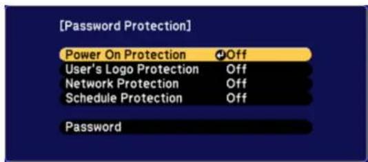 [Password Protection] Power On Protection Off User's Logo Protection Off Network Protection Off Schedule Protection Off Password