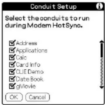 Conduit Setup Select the conduits to run during Modem HotSync. ✓ Address ✓ Applications ✓ Calc ✓ Card Info ✓ CLI E Demo ✓ Date Book ✓ gMovie OK Cancel