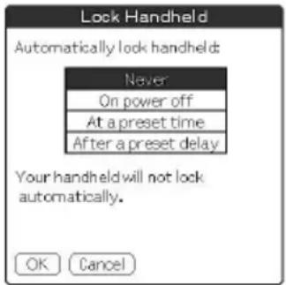 Lock Handheld Automatically lock handheld: Never On power off At a preset time After a preset delay Your handheld will not lock automatically. OK Cancel