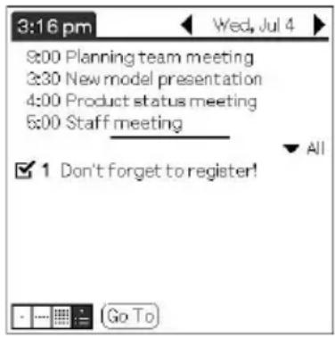 3:16 pm Wed, Jul 4 9:00 Planning team meeting 2:30 New model presentation 4:00 Product status meeting 5:00 Staff meeting ✓ 1 Don't forget to register! Go To