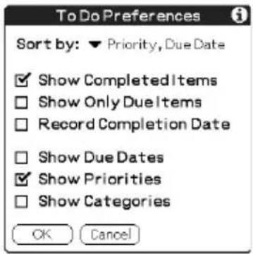 To Do Preferences Sort by: ▼ Priority, Due Date ✓ Show Completed Items □ Show Only Due Items □ Record Completion Date □ Show Due Dates ✓ Show Priorities □ Show Categories OK Cancel