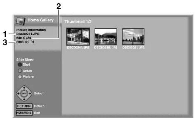 Home Gallery Picture Information DSC00241.JPG 640 X 480 2003.01.01 Slide Show Start Setup Picture Select RETURN Return HOME MENU Exit Thumbnail 1/3 DSC00241.JPG DSC00288.JPG DSC00291.JPG