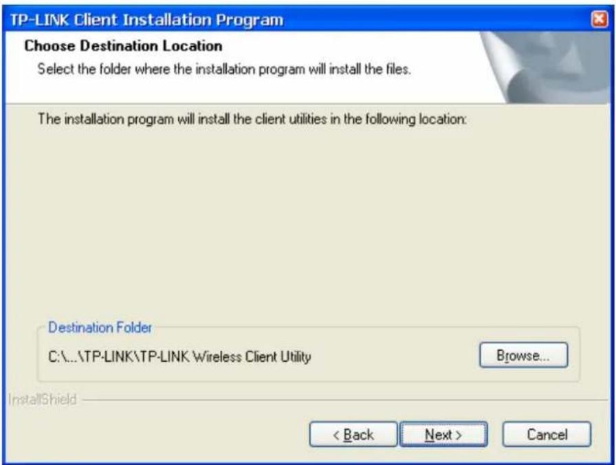 TP-LINK Client Installation Program Choose Destination Location Select the folder where the installation program will install the files. The installation program will install the client utilities in the following location: Destination Folder C:\...\TP-LINK\TP-LINK Wireless Client Utility Browse... InstallShield < Back Next > Cancel