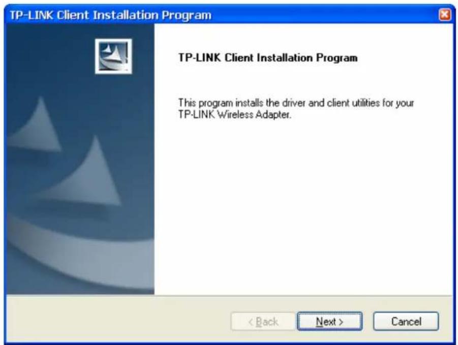 TP-LINK Client Installation Program TP-LINK Client Installation Program This program installs the driver and client utilities for your TP-LINK Wireless Adapter. < Back Next > Cancel