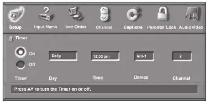Setup Input Name Icon Order Channel Captions Parental Lock AudioVideo Timer On Daily 12:00 pm Ant-1 2 Off Timer Day Time Device Channel Press ▲ to turn the Timer on or off.
