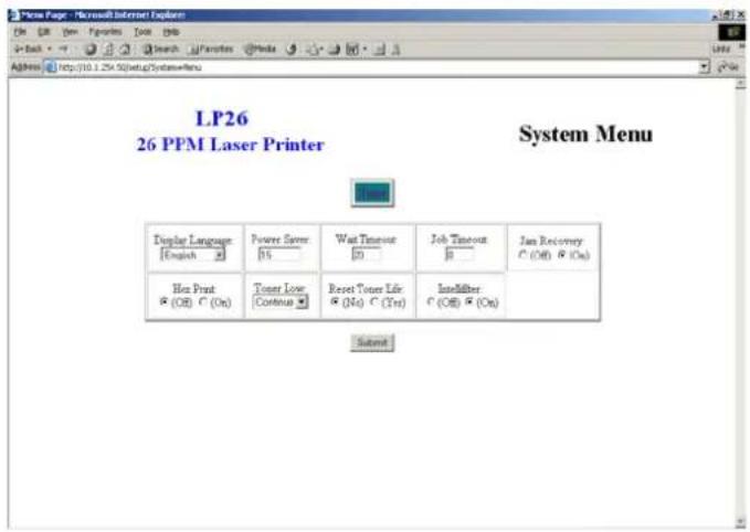 LP26 26 PPM Laser Printer System Menu Display Language [English] Power Save [5] Wait Timeout [5] Job Timeout [8] Jan Recovery C (Off) R (On) Hot Print R (Off) C (On) Toner Low Continuous Reset Tone Life R (No) C (Trt) Interfilter C (Off) R (On) Submit