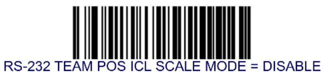 RS-232 TEAM POS ICL SCALE MODE = DISABLE