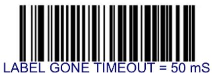 LABEL GONE TIMEOUT = 50 mS