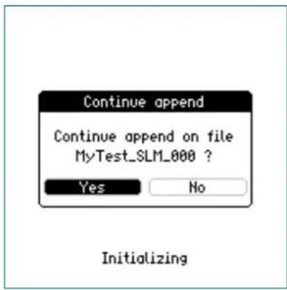 Continue append Continue append on file MyTest_SLM_000 ? Yes No Initializing