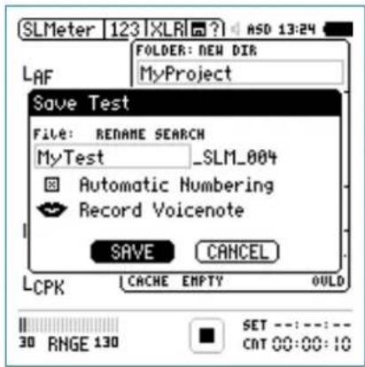 SLMeter 123 | XLR | ? | ASD 13:24 FOLDER: NEW DIR MyProject LAF Save Test File: RENAME SEARCH MyTest _SLM_004 Automatic Numbering Record Voicenote SAVE CANCEL LCPK CACHE EMPTY OULD 30 RMGE 130 SET --- :--- CAT 00:00:10