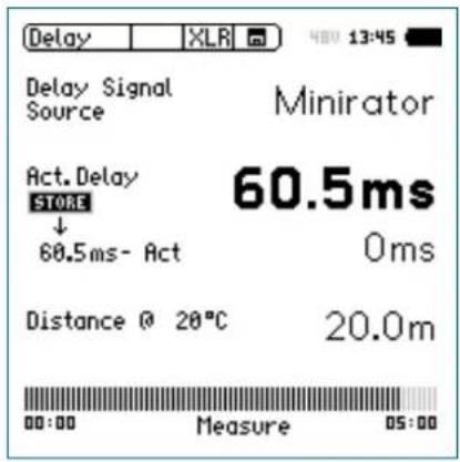 Delay XLR 4:00 13:45 Delay Signal Source Minirator Act. Delay STORE 60.5ms ↓ 60.5ms- Act 0ms Distance @ 20°C 20.0m 00:00 Measure 05:00
