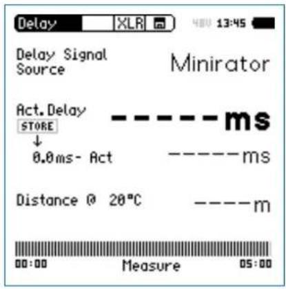 Delay Signal Source Minirator Act. Delay STORE 0.0ms- Act -----ms Distance 0 20°C -----m 00:00 Measure 05:00