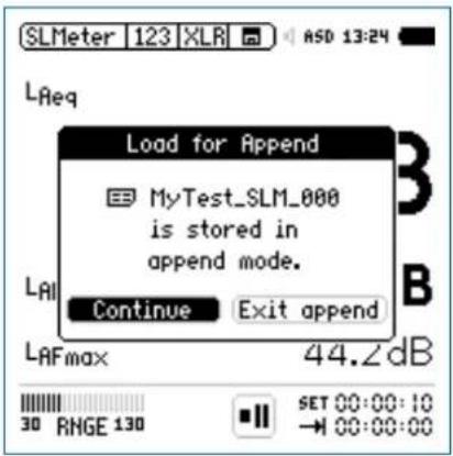 SLMeter 123 XLR ASD 13:24 LReq Load for Append MyTest_SLM_000 is stored in append mode. Continue Exit append LAI B LAFmax 44.∠dB 30 RNGE 130 SET 00:00:10 → 00:00:00