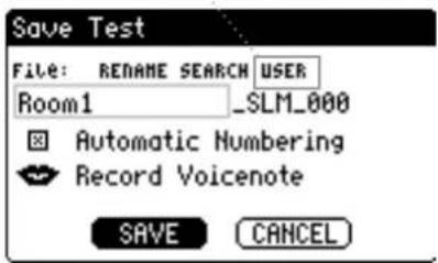 Save Test File: RENAME SEARCH USER Room1 _SLM_000 Automatic Numbering Record Voicenote SAVE CANCEL