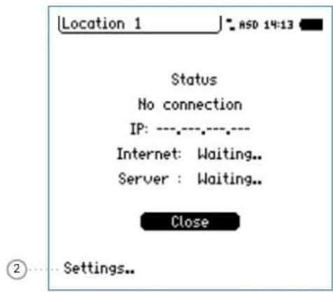 [Location 1] ASD 14:13 Status No connection IP: ---.---.--- Internet: Waiting.. Server : Waiting.. Close Settings..