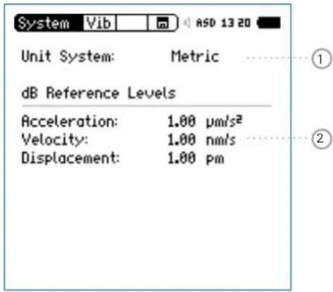 System Vib Unit System: Metric dB Reference Levels Acceleration: 1.00 µm/s² Velocity: 1.00 nm/s Displacement: 1.00 pm