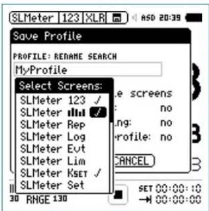 SLMeter 123 XLR ASD 20:39 Save Profile PROFILE: RENAME SEARCH MyProfile Select Screens: SLMeter 123 ✓ SLMeter ✓ SLMeter Rep SLMeter Log SLMeter Evt SLMeter Lim SLMeter Kset ✓ SLMeter Set 30 RHGE 130 SET 00:00:10 → 00:00:00