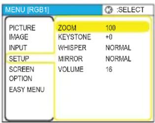 MENU [RGB1] PICTURE IMAGE INPUT SETUP SCREEN OPTION EASY MENU ZOOM 100 KEYSTONE +0 WHISPER NORMAL MIRROR NORMAL VOLUME 16 :ESELECT