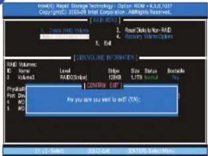 Intel(R) Real Storage Technology - Option: ROM = 8.5(0,702) Copyright(C): 2003-08 Intel Corporation, AIRRights Reserves. [ MAX MENU ] 1. Create R&D Volume 2. Reset Blocks to Non-R&D 3. Recovery Options 4. Exit 5. Exit [ CONSOLUTE INFORMATION ] RAM Volumes: ID Name Level Status Size Status Breaktable 3 Volume3 RADIO(Slink) 126KB 1.1TB Normal Yes Physically Port Day 4 WD 5 WD CONTROL EXIT! Are you sure you want to exit (YIN): [ ] [ ] [ ] [ ] [ ] [ ] [ ] [ ] [ ] [ ] [ ] [ ] [ ] [ ] [ ] [ ] [ ] [ ] [ ] [ ] [ ] [ ] [ ] [ ] [ ] [ ] [ ] [ ] [ ] [ ] [ ] [ ] [ ] [ ] [ ] [ ] [ ] [ ] [ ] [ ] [ ] [ ] [ ] [ ] [ ] [ ] [ ] [ ] [ ] [ ] [ ]