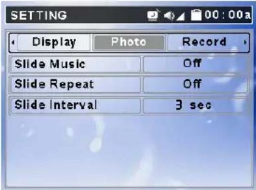 SETTING Display Photo Record Slide Music Off Slide Repeat Off Slide Interval 3 sec