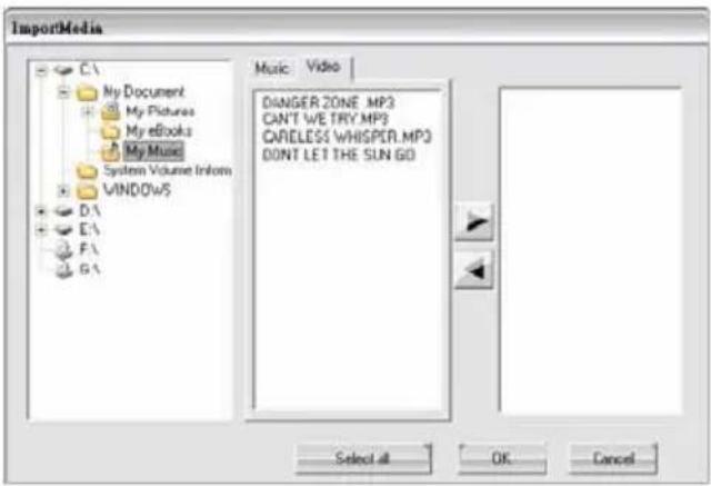 ImportMedia C:\ My Document My Pictures My eBooks My Music System Volume Inform WINDOWS D:\ E:\ F:\ G:\ Music: Video DANGER ZONE .MP3 CAN'T WE TRY.MP3 CARELESS WHISPER.MP3 DON'T LET THE SUN GO Select all OK Cancel