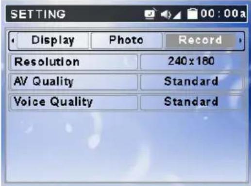 SETTING Display Photo Record Resolution 240 x 180 AV Quality Standard Voice Quality Standard