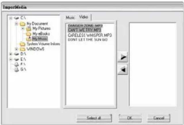 ImportMedia C:\ My Document My Pictures My eBooks My Music System Volume Inform WINDOWS D:\ E:\ F:\ G:\ Music: Video DISNIGER ZONE: MP3 CAN'T WE TRY: MP3 CRELESS WHISPIR: MP3 DON'T LET THE SUN BIO Select all OK Cancel