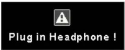 Plug in Headphone !