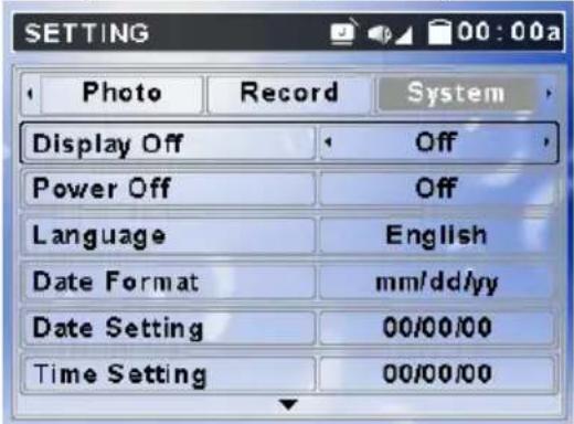 SETTING Photo Record System Display Off Off Power Off Off Language English Date Format mm/dd/yy Date Setting 00/00/00 Time Setting 00/00/00