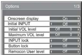 Options 1/3 Onscreen display On Initial INPUT Off Initial VOL level Off 0 Maximum VOL level Off 0 INPUT lock Off Button lock Off Remocon User level Off