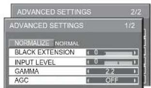ADVANCED SETTINGS 2/2 ADVANCED SETTINGS 1/2 NORMALIZE NORMAL BLACK EXTENSION 0 INPUT LEVEL 0 GAMMA 2.2 AGC OFF