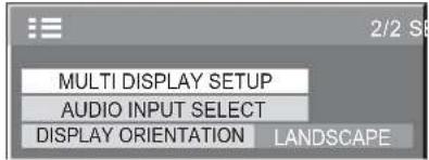 MULTI DISPLAY SETUP AUDIO INPUT SELECT DISPLAY ORIENTATION LANDSCAPE