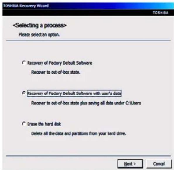 Please select an option. Recovery of Factory Default Software Recover to out-of-box state. Recovery of Factory Default Software with user's data Recover to out-of-box state plus saving all data under C:\Users Erase the hard disk Delete all the data and partitions from your hard drive. Next > Cancel