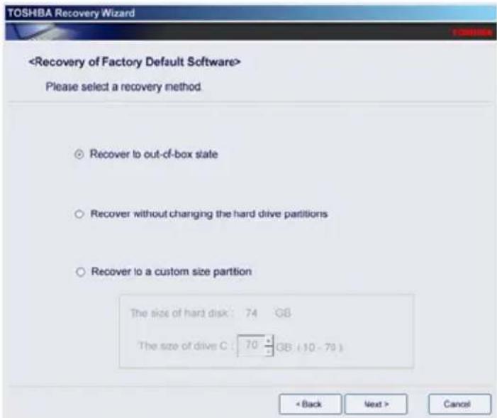 Please select a recovery method. ○ Recover to out-of-box state ○ Recover without changing the hard drive partitions ○ Recover to a custom size partition The size of hard disk: 74 GB The size of drive C: 70 GB (10 - 79) < Back Next > Cancel