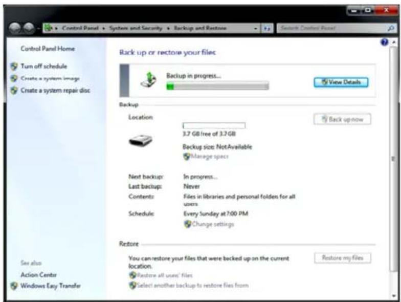 Control Panel Home Turn off schedule Create a system image Create a system repair disc Back up or restore your files Backup in progress... View Details Backup Location: 3.7 GB free of 3.7 GB Backup size: Not Available Manage space Next backup: In progress... Last backup: Never Contents: Files in libraries and personal folders for all users Schedule: Every Sunday at 7:00 PM Change settings Restore You can restore your files that were backed up on the current location. Restore all users' files Select another backup to restore files from Restore my files See also Action Center Windows Easy Transfer