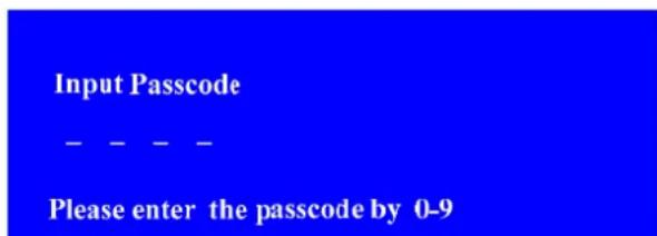 Input Passcode Please enter the passcode by 0-9