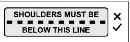 SHOULDERS MUST BE BELOW THIS LINE