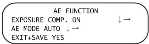 AE FUNCTION EXPOSURE COMP. ON ↓ → AE MODE AUTO ↓ → EXIT+SAVE YES