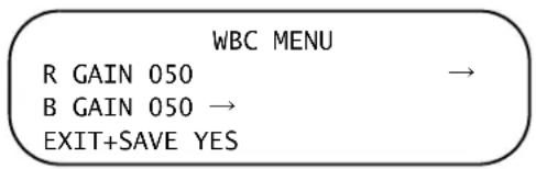 WBC MENU R GAIN 050 → B GAIN 050 → EXIT+SAVE YES