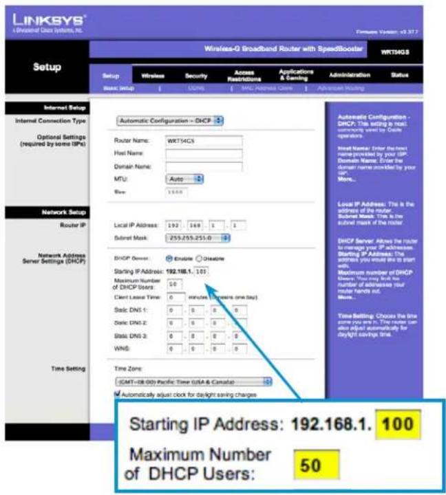 LINKSYS® i Provider/ Disk Systems, NL Windows Version: .0.37.7 Setup Wireless-G Broadband Router with SpeedBiooster WRT54GS Setup Wireless Security Access Restrictions Applications & Gaming Administration Status Max: (ms) Domains SPC Address Queue Admitted Hosting Internet Setup Internal Connection Type Optional Settings (required by some ISPs) Automatic Configuration - DHCP Router Name: WRT54GS Host Name: Domain Name: MTU: Auto Size: 12.8.0 Local IP Address: 192 168 1 1 Submit Mask: 255.255.251.0 DHCP Server: Enolate Enolate Starting IP Address: 192.168.1.105 Maximum Number of DHCP Users: 50 Client Lease Time: 0 minutes (years one day) Static DNS 1: 0 0 0 0 Static DNS 2: 0 0 0 0 Static DNS 3: 0 0 0 0 WHt: 0 0 0 0 Time Setting Time Zone: ICMT-08.00 Pacific Time GUIA & Canadian M Automatically adjust clock for daylight saving charges Automatic Configuration - DHCP: This setting is most commonly used by Oracle operators. Best Name: Enter the first name provided by your ISP Domain Name: Enter the domain name provided by your ISP More... Local IP Address: This is the address of the router Business Match. This is the outlined mask of the router. DHCP Server: Allows the route to manage your IP addresses. Starting IP Address: The number you would be in start with. Maximum number of DHCP users: Choosing that any number of satellite your router hands out. Time Setting: Choose the first name you are in. The router can also adjust automatically for daylight saving time. Starting IP Address: 192.168.1.100 Maximum Number of DHCP Users: 50