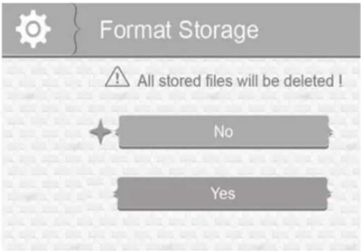 Format Storage All stored files will be deleted ! No Yes