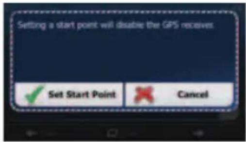 Setting a start point will disable the GPS receives Set Start Point Cancel