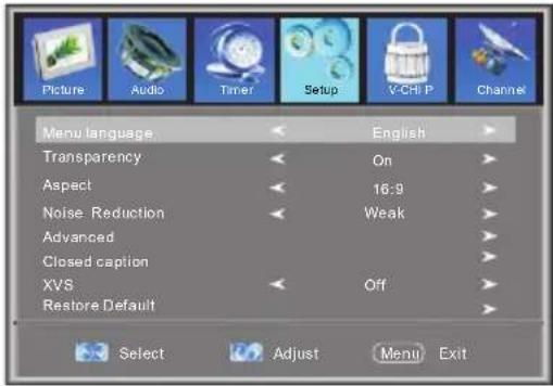 Picture Audio Timer Setup V-CHI P Channel Menu language English Transparency On Aspect 16:9 Noise Reduction Weak Advanced Closed caption XVS Off Restore Default Select Adjust Menu Exit