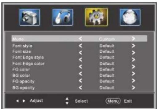 Mode Font style Font size Font Edge style Font Edge color FG color BG color FG opacity BG opacity Custom Default Default Default Default Default Default Default Default Default Default Default Adjust Select Menu Exit