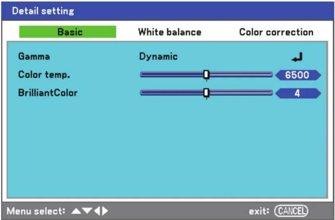Detail setting Basic White balance Color correction Gamma Dynamic Color temp. 6500 BrilliantColor 4 Menu select: ▲▼◀ exit: CANCEL