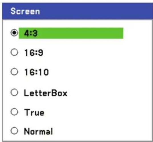 Screen ● 4:3 ○ 16:9 ○ 16:10 ○ LetterBox ○ True ○ Normal