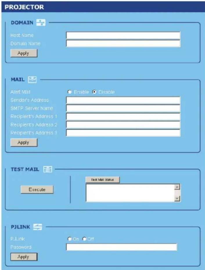 PROJECTOR DOMAIN Host Name Domain Name Apply MAIL Alert Mail Sender's Address SMTP Server Name Recipient's Address 1 Recipient's Address 2 Recipient's Address 3 Apply TEST MAIL Execute Test Mail Status PJLINK PJLink Password Apply On Off