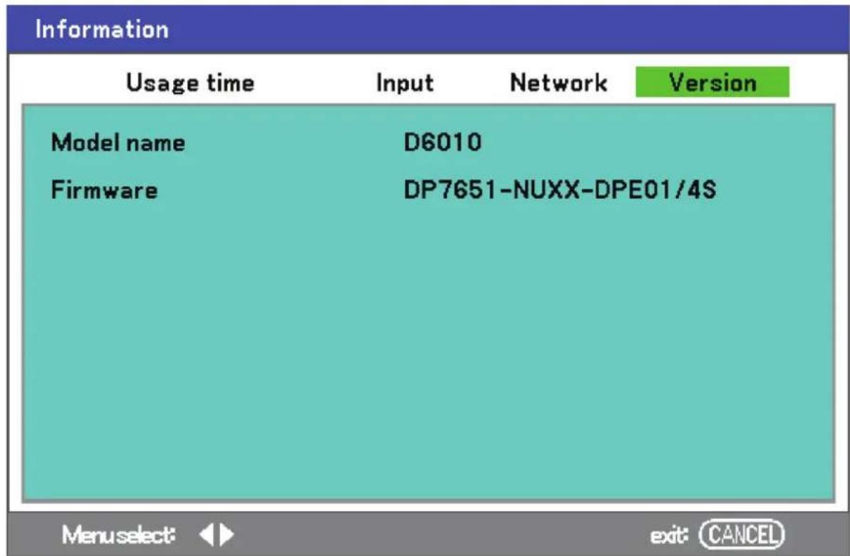 Information Usage time Input Network Version Model name D6010 Firmware DP7651-NUXX-DPE01/4S Menu select: exit: CANCEL